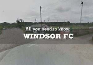 All you need to know Windsor FC